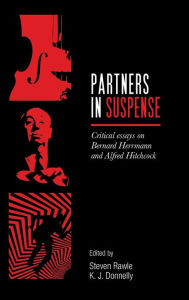 Title: Partners in suspense: Critical essays on Bernard Herrmann and Alfred Hitchcock, Author: Steven Rawle