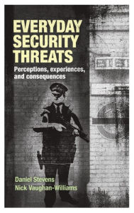 Title: Everyday security threats: Perceptions, experiences, and consequences, Author: Daniel Stevens