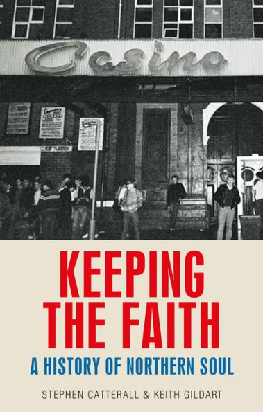 Keeping the faith: A history of northern soul