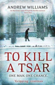To Kill a Tsar