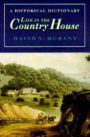 Life in the Country House: A Historical Dictionary