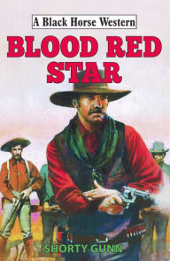 Title: Blood Red Star, Author: Shorty Gunn