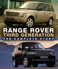 Title: Range Rover Third Generation: The Complete Story, Author: James Taylor
