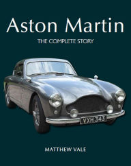 Title: Aston Martin: The Complete Story, Author: Matthew Vale