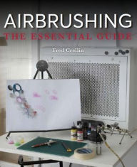 Title: Airbrushing: The Essential Guide, Author: Fred Crellin