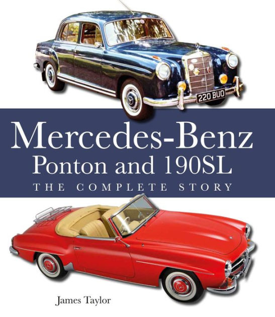 Mercedes-Benz Ponton and 190SL: The Complete Story [Book]