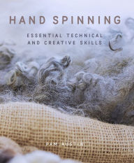 Title: Hand Spinning: Essential Technical and Creative Skills, Author: Pam Austin