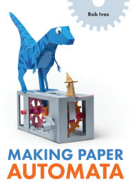 Title: Making Paper Automata, Author: Rob Ives