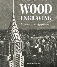 Title: Wood Engraving - a personal approach: A Personal Approach, Author: Anne Desmet