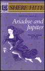 The Divine Comedy of Ariadne & Jupiter: The Amazing & Spectacular Adventures of Ariadne & Her Dog Jupiter