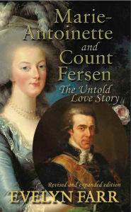 Title: Marie-Antoinette and Count Fersen: The Untold Love Story, Author: Evelyn Farr