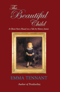 Title: The Beautiful Child, Author: Emma Tennant