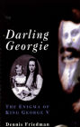 Darling Georgie: The Engima of George V