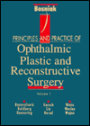 Principles and Practice of Ophthalmic Plastic and Reconstructive Surgery