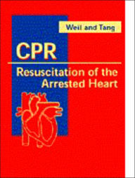CPR: Resuscitation of the Arrested Heart