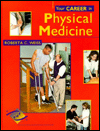 Your Career in Physical Medicine / Edition 1