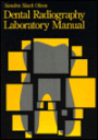 Dental Radiography Laboratory Manual / Edition 1