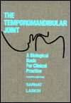 The Temporomandibular Joint: A Biological Basis For Clinical Practice / Edition 4