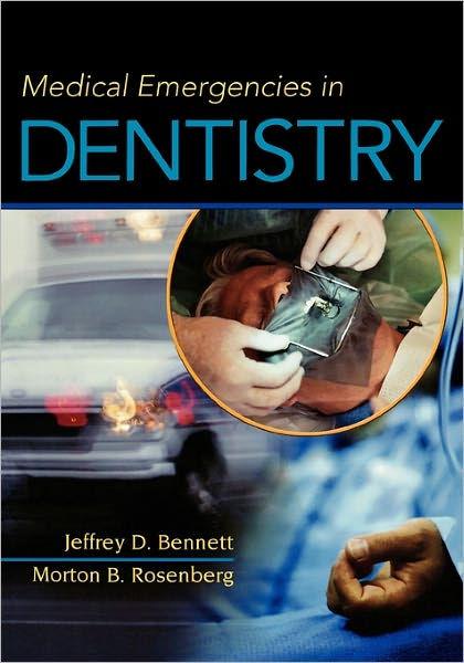 Medical Emergencies In Dentistry / Edition 1 By Jeffrey D. Bennett DMD ...