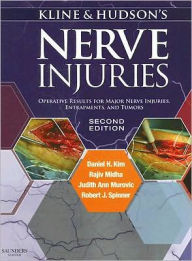 Kline and Hudson's Nerve Injuries: Operative Results for Major Nerve Injuries, Entrapments and Tumors / Edition 2