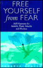 Free Yourself from Fear: Self Hypnosis for Anxiety, Panic Attacks and Phobias