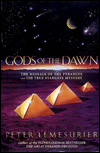 Gods of the Dawn: The Message of the Pyramids and the True Stargate Mystery