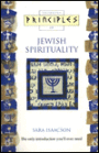 Principles of Jewish Spirituality; The Only Introduction You'll Ever Need