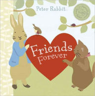 Friends Forever (Peter Rabbit Naturally Better Series)