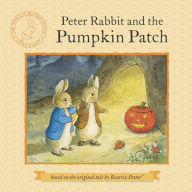 Title: Peter Rabbit and the Pumpkin Patch, Author: Beatrix Potter