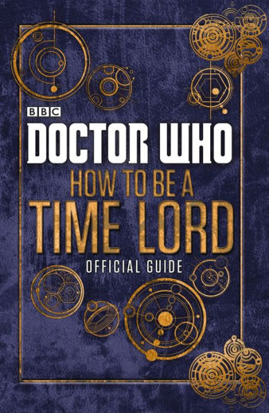 Doctor Who: How to be a Time Lord Official Guide