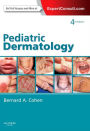 Pediatric Dermatology: Expert Consult - Online and Print / Edition 4