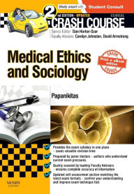 Title: Crash Course Medical Ethics and Sociology Updated Print + eBook edition / Edition 2, Author: Andrew Papanikitas BSc (Hons) MA MBBS DCH MRCGP DPMSA PhD