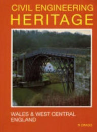 Title: Civil Engineering Heritage: Wales and West Central England, 2nd edition / Edition 2, Author: Roger Cragg
