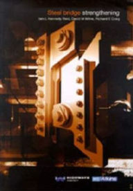 Title: Steel Bridge Strengthening: A Study of Assessment and Strengthening Experience and Identification of Solutions, Author: Iain L. Kennedy-Reid