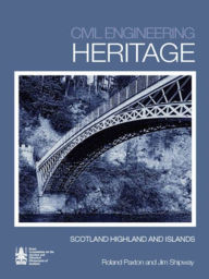 Title: Civil Engineering Heritage Scotland: The Lowlands and Borders, Author: Roland Paxton