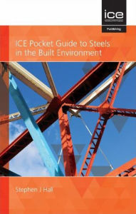 Title: ICE Pocket Guide to Steels in the Built Environment 2021, Author: Stephen Hall