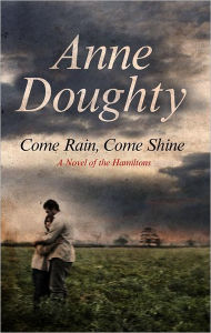 Title: Come Rain, Come Shine, Author: Anne Doughty