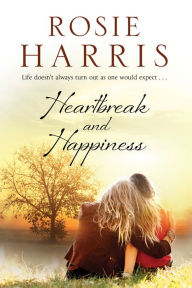Title: Heartbreak and Happiness, Author: Rosie Harris