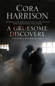Title: A Gruesome Discovery (Reverend Mother Mystery #4), Author: Cora Harrison