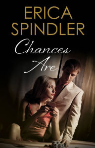 Title: Chances Are, Author: Erica Spindler