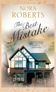 Title: The Best Mistake, Author: Nora Roberts