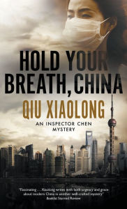 Title: Hold Your Breath, China, Author: Qiu Xiaolong