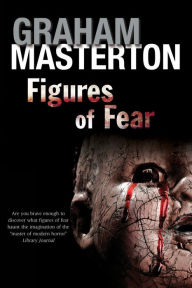 Title: Figures of Fear, Author: Graham Masterton