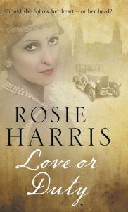 Title: Love or Duty, Author: Rosie Harris