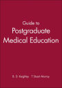 Guide to Postgraduate Medical Education / Edition 1