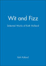 Wit and Fizz: Selected Works of Ruth Holland / Edition 1