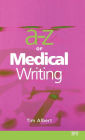 A - Z of Medical Writing / Edition 1