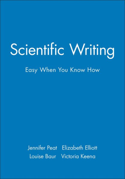 Scientific Writing: Easy When You Know How / Edition 1