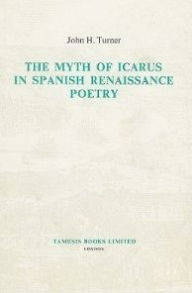The Myth of Icarus in Spanish Renaissance Poetry