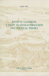 Kings in Calderon: A Study in Characterization and Political Theory